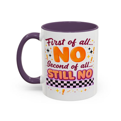 Humor Mug - First of All No