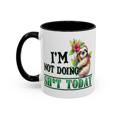 Humor Mug - I'm Not Doing Sh*t Today