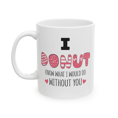 Anniversary Mug - I Donut Know What I Would Do Without You