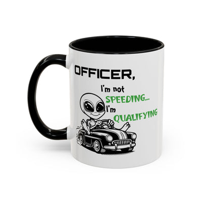 Humor Mug - Officer I'm not Speeding