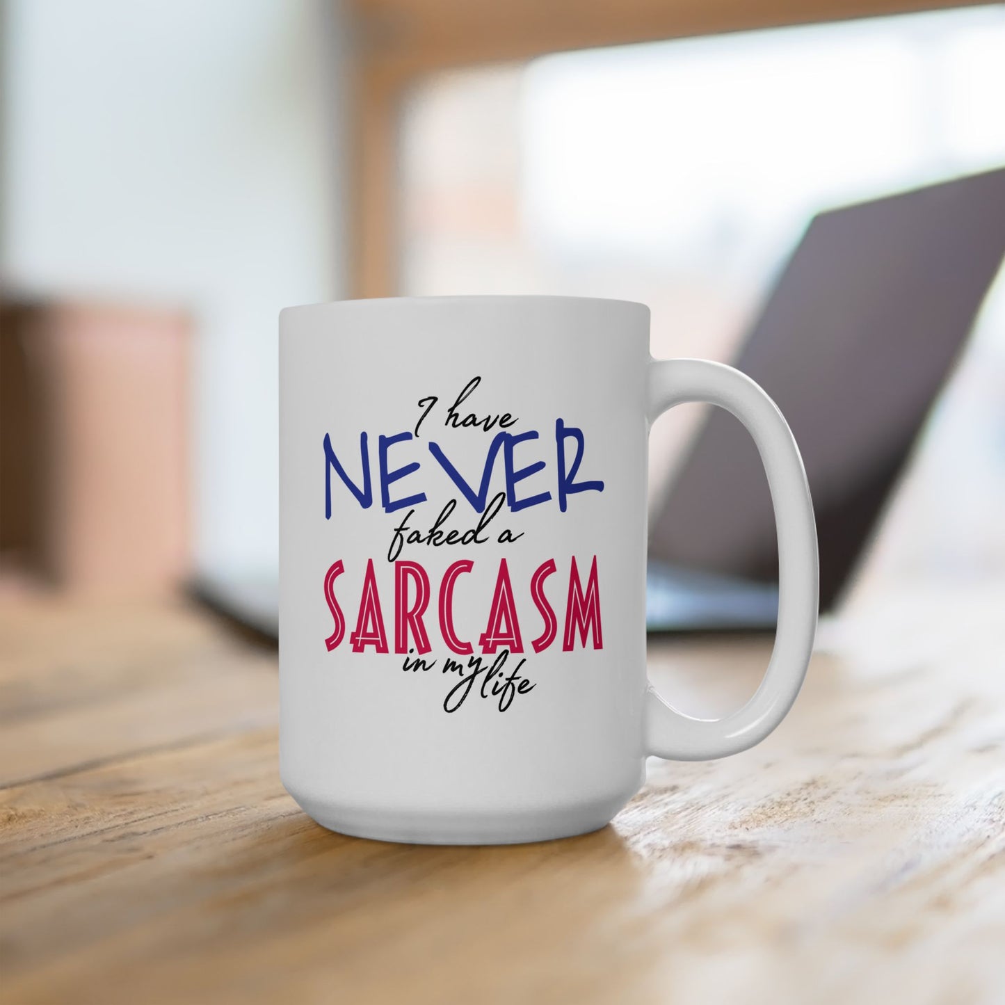 Adult Mug - I Have Never Faked A Sarcasm