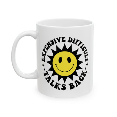 Humor Mug - Expensive Difficult Talks Back