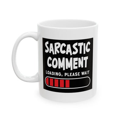 Humor Mug - Sarcastic Comment Loading
