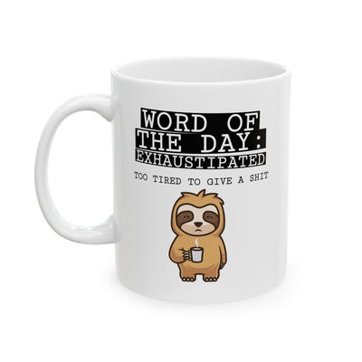 Humor Mug - Word of The Day Exhaustipated 2