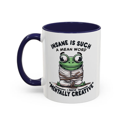Humor Mug - Insane is Such a Mean Word