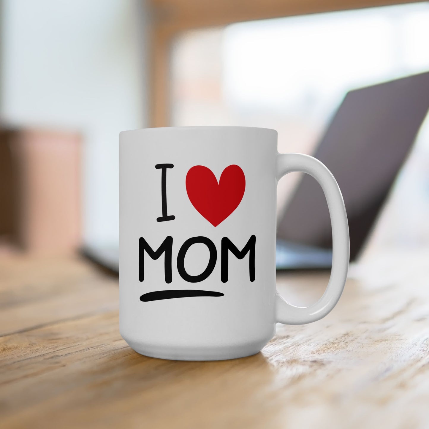 Mother's Day Mug - I Love Mom