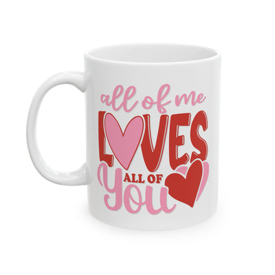 Anniversary Mug - All of Me Loves All of You