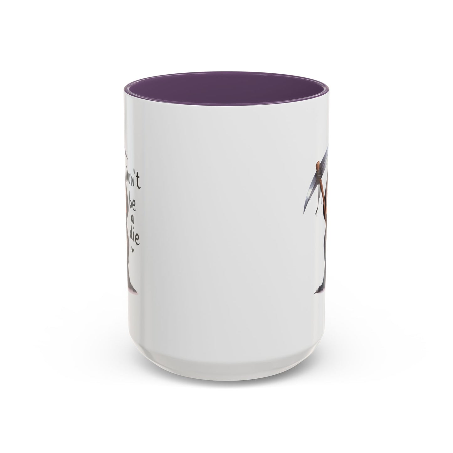 Humor Mug - Don't Be a Die