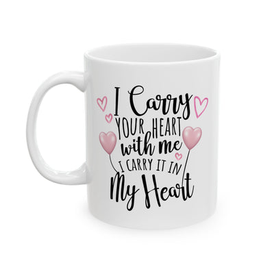 Valentine's Day Mug - I Carry Your Heart