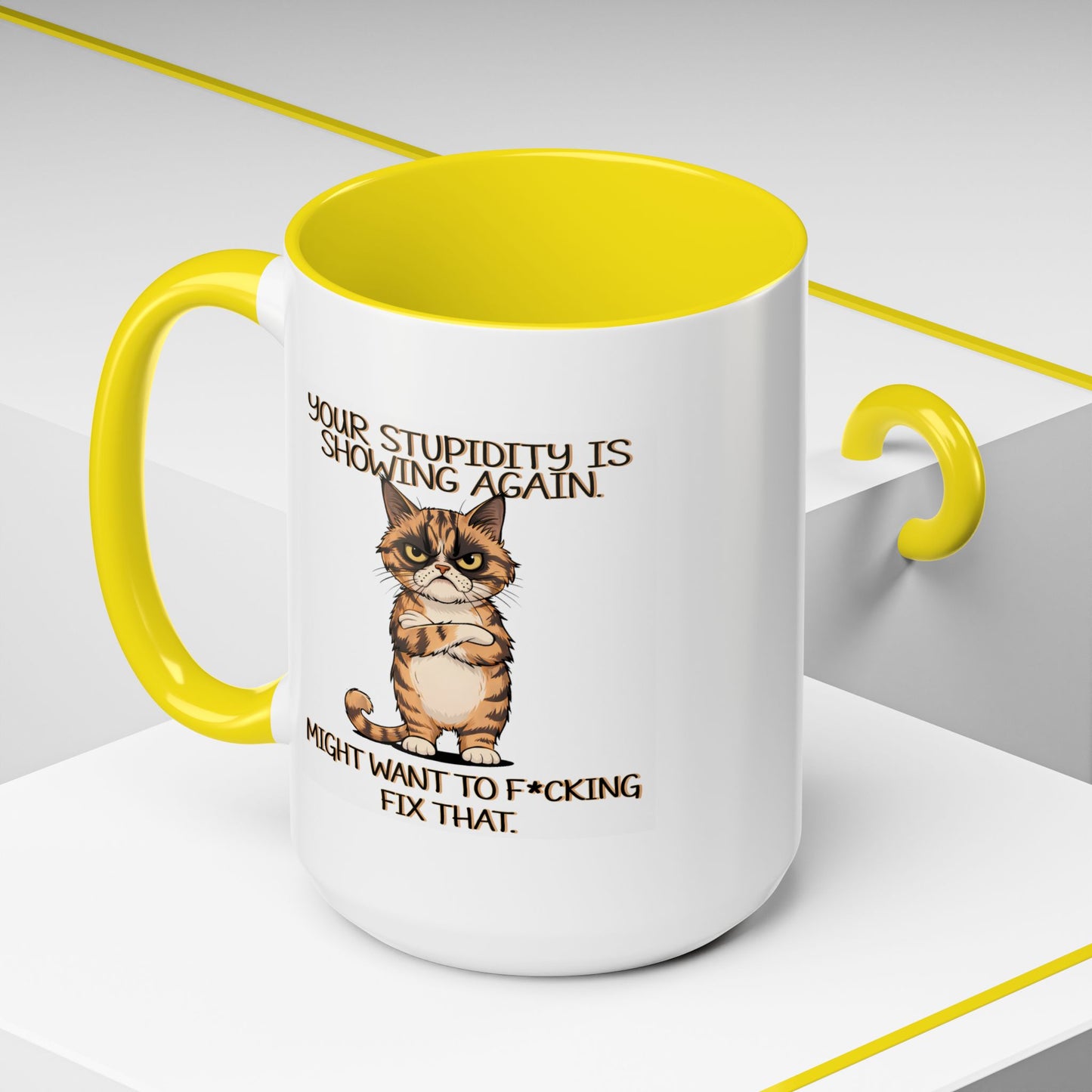 Humor Mug - Your Stupidity is Showing Again