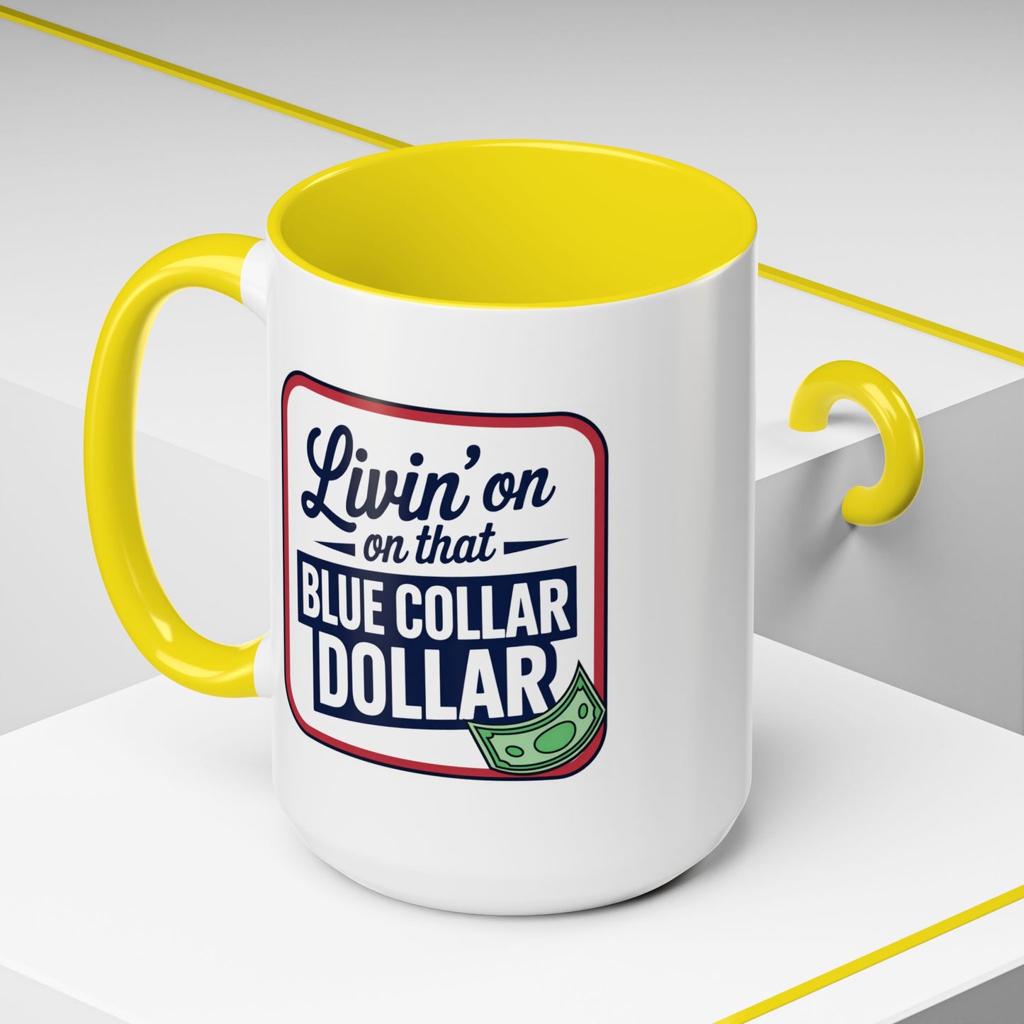 Humor Mug - Living on That Blue Collar Dollar