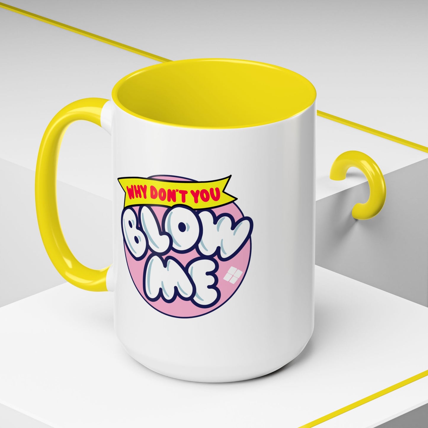 Humor Mug - Why Don't You Blow Me