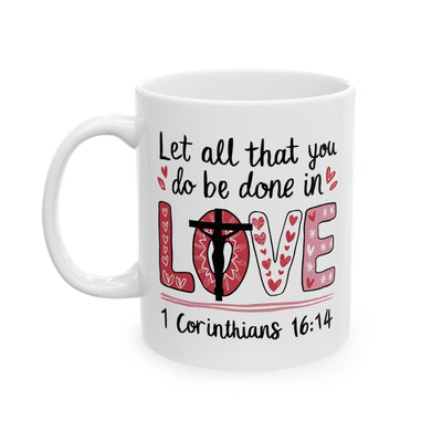 Religious Mug - Let All That You Do