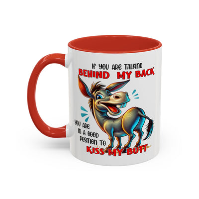 Humor Mug - If You Are Talking Behind My Back
