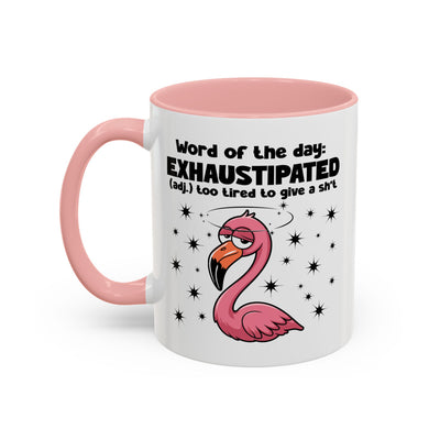 Humor Mug - Word of The Day Exhaustipated