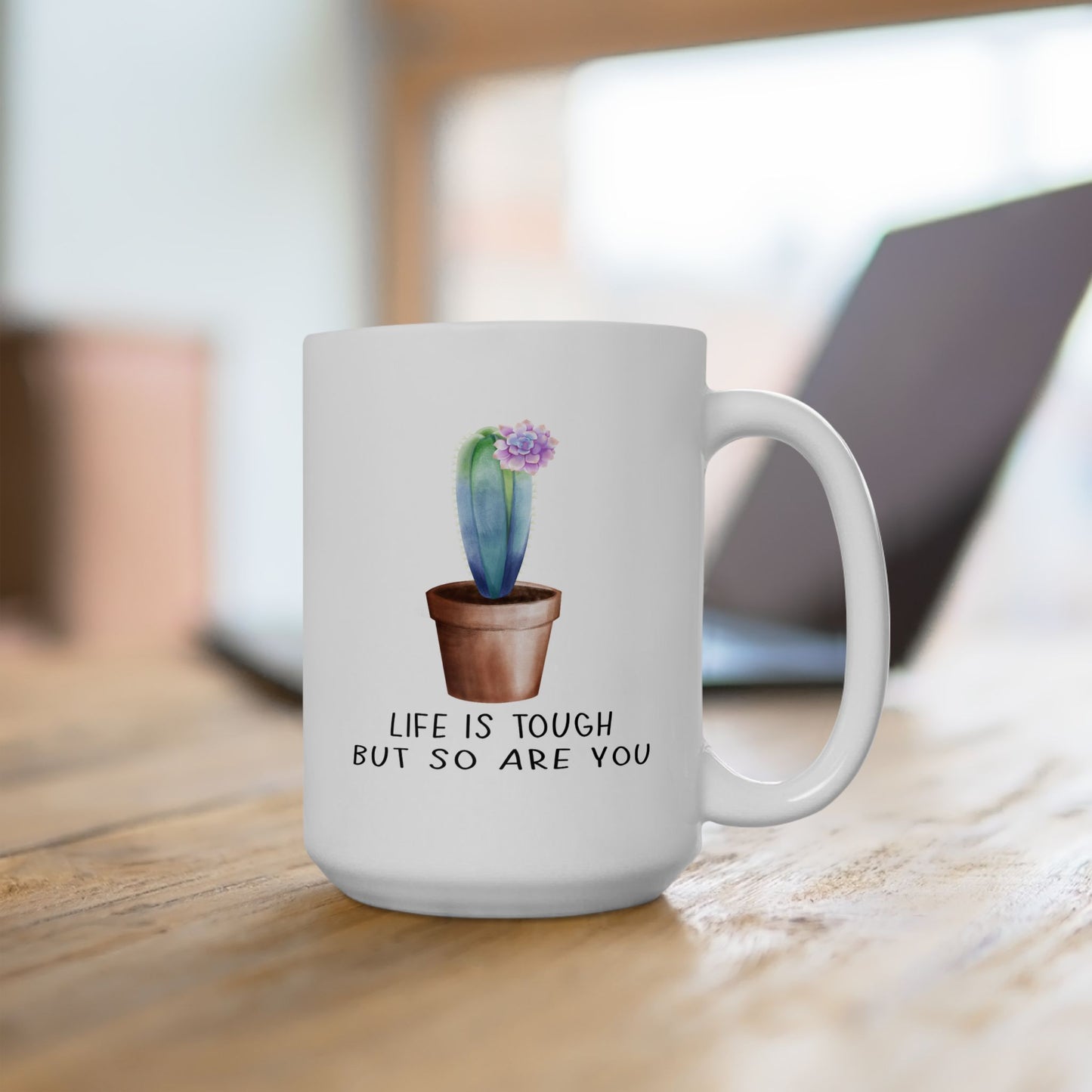 Motivation Mug - Life Is Tough But So Are You
