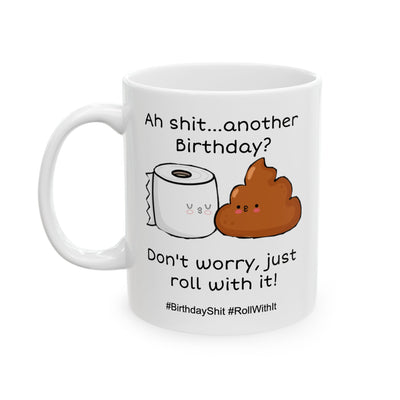Birthday Mug - Ah Shit Another Birthday
