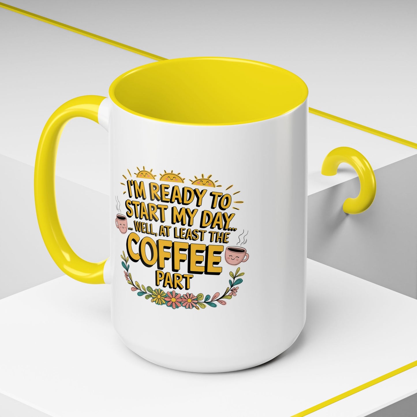 Humor Mug - I'm Ready Start My Day