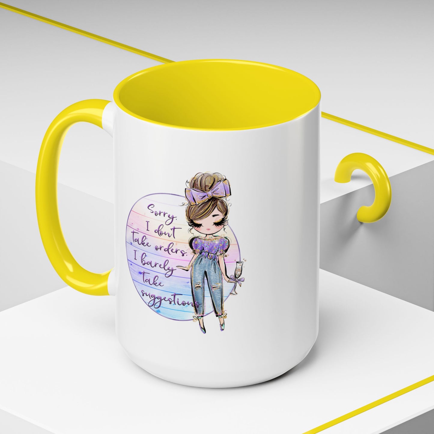 Humor Mug - Sorry I Don't Take Orders
