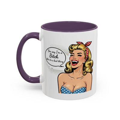 Adult Mug - You Say I'm a Bitch