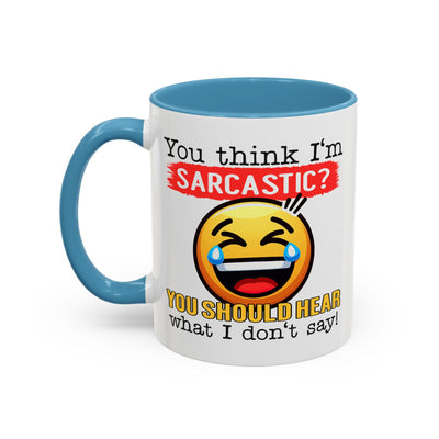 Humor Mug - You Think I'm Sarcastic Emoji
