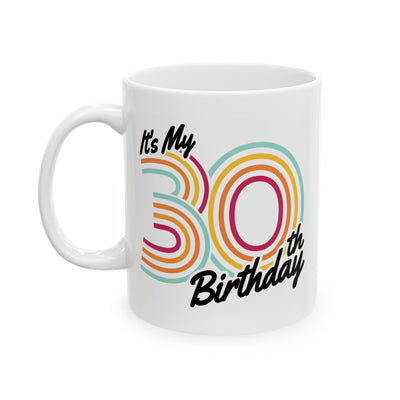 Birthday Mug - It's My 30th