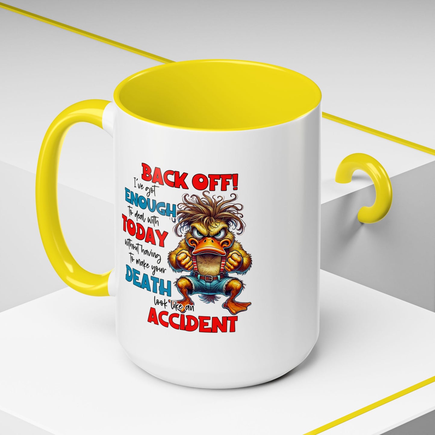 Humor Mug - Back Off! I've Got Enough to Deal With Today