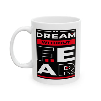 Motivation Mug - Dream Without Fear