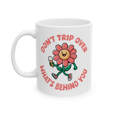 Motivation Mug - Don't Trip Over What's Behind You