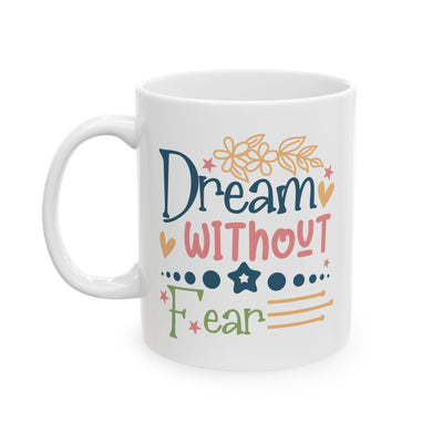 Motivation Mug - Dream Without Fear 2