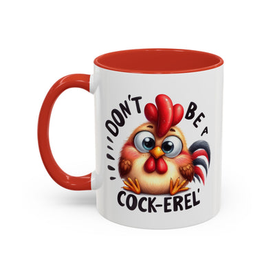 Humor Mug - Don't Be a Cock-erel