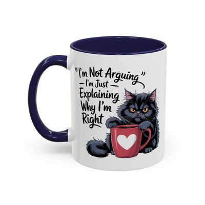 Humor Mug - I Am Not Arguing