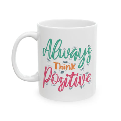 Motivation Mug - Always Think Positive