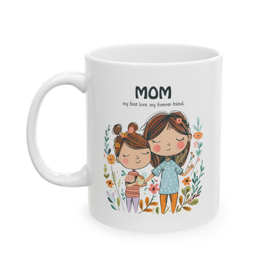 Mother's Day Mug - Mom My First Love