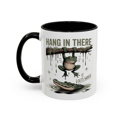 Humor Mug - Hang In There It Gets Worse