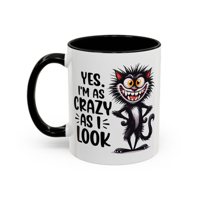 Humor Mug - Yes I am as Crazy