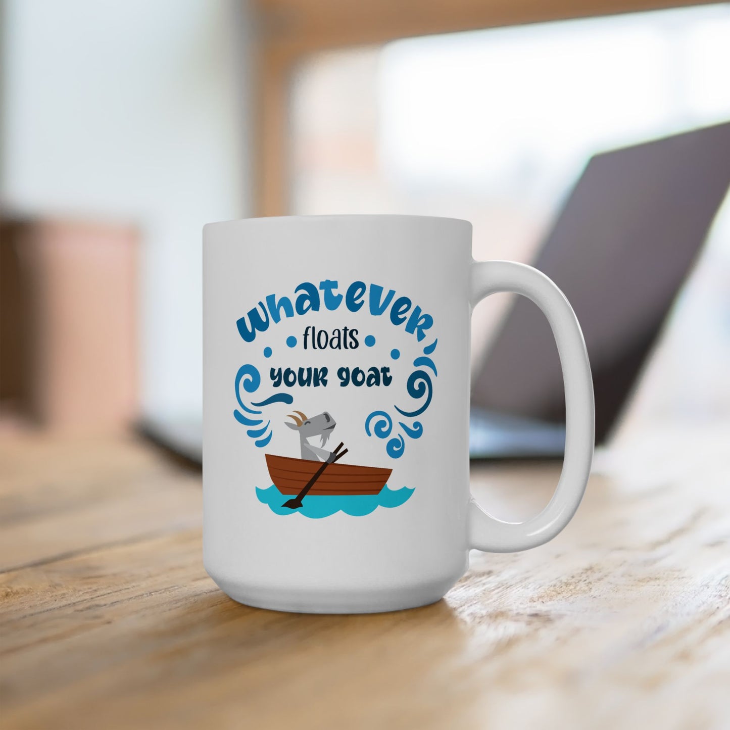 Humor Mug - Whatever Floats Your Goat
