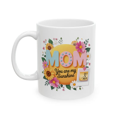 Mother's Day Mug - Mom You Are My Sunshine