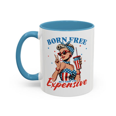 4th of July Mug - Born Free But Now I'm Expensive