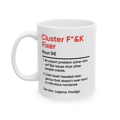 Humor Mug - Cluster F_&k Fixer