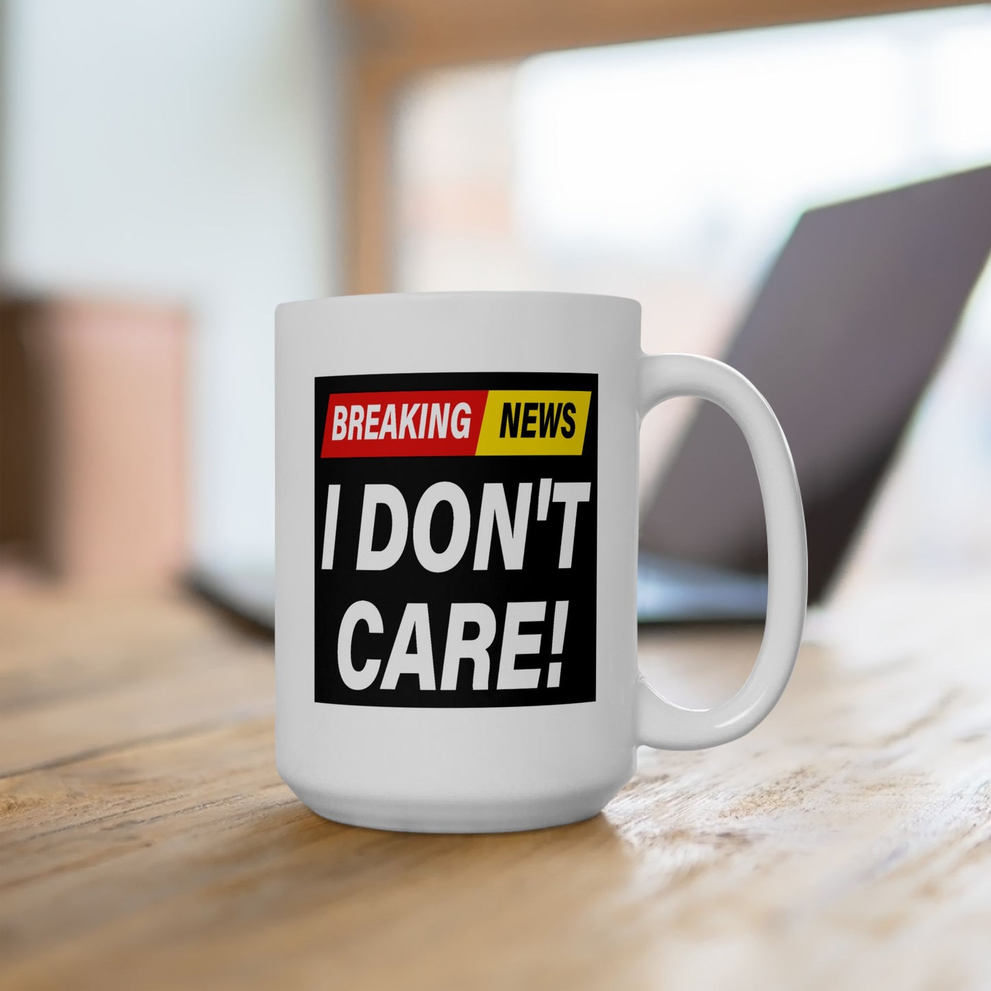 Adult Mug - Breaking News I Don't Care