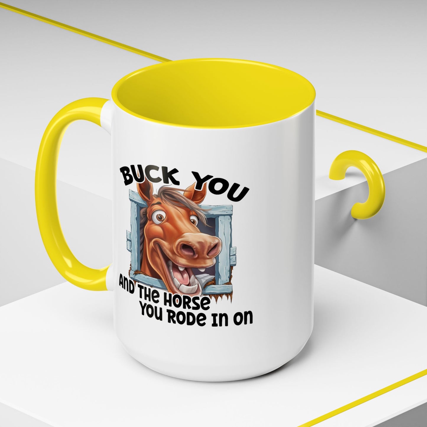 Humor Mug - Buck You and The Horse