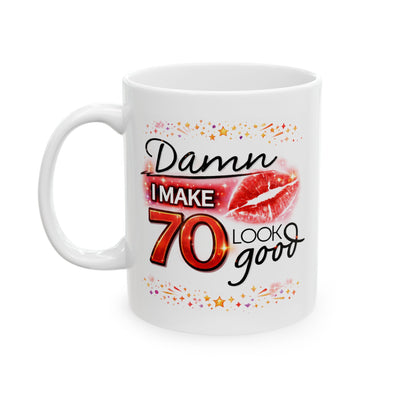 Birthday Mug - Damn I Make 70 Look Good