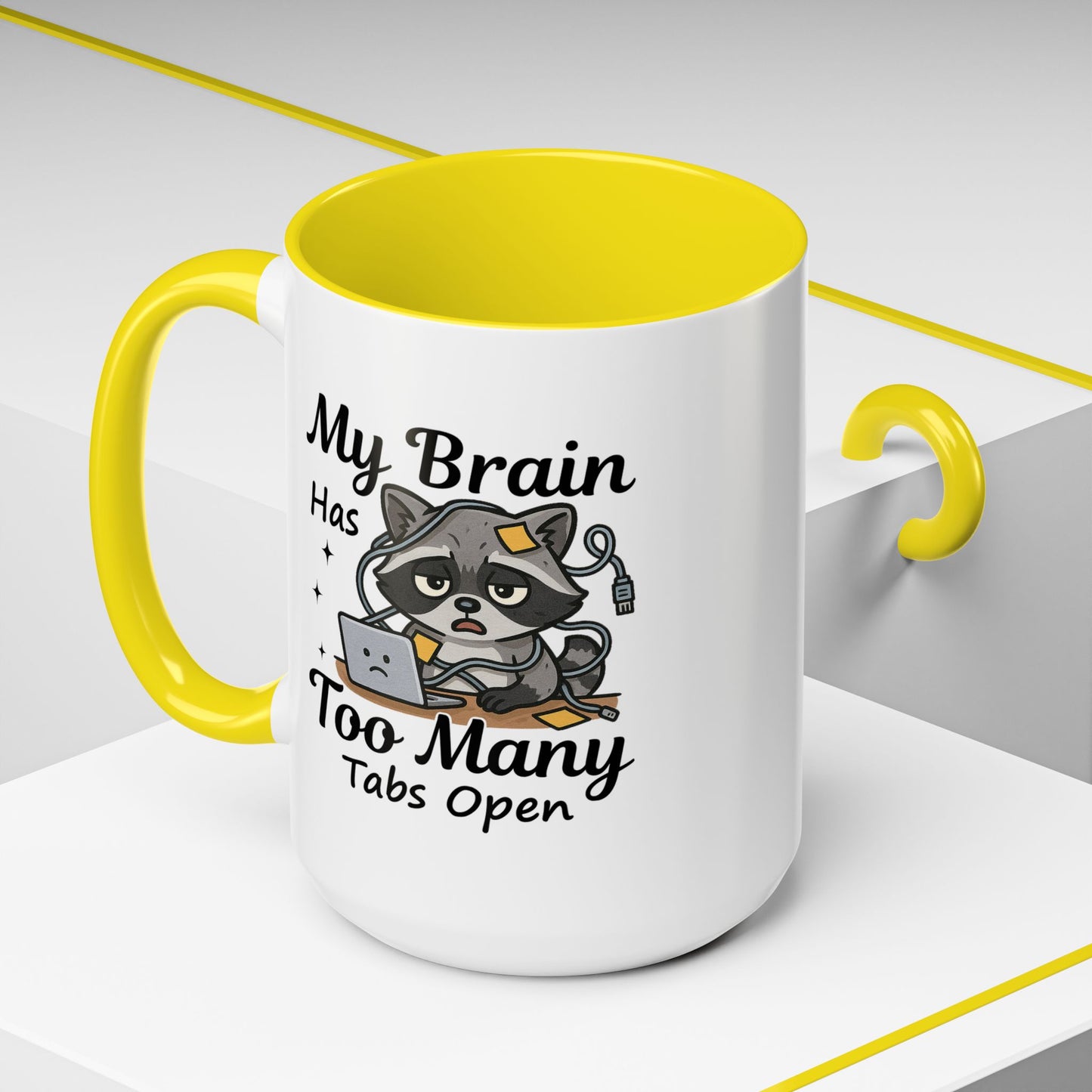 Humor Mug - My Brain Has Too Many Many Tabs Open