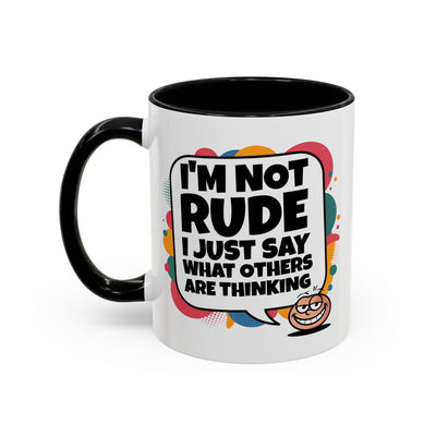 Humor Mug -I'm Not Rude
