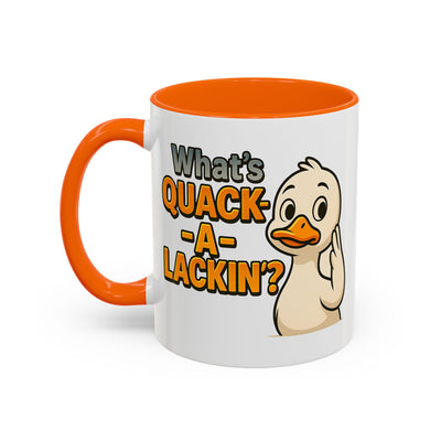 Humor Mug - What's Quack-a-Lackin'?