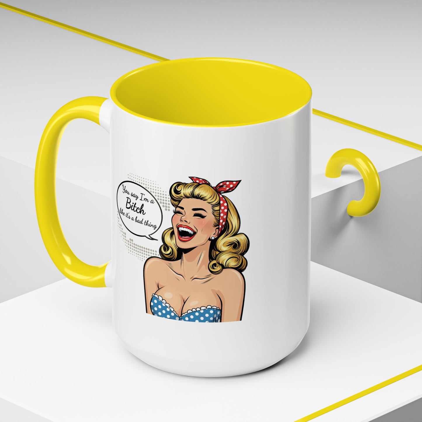 Adult Mug - You Say I'm a Bitch