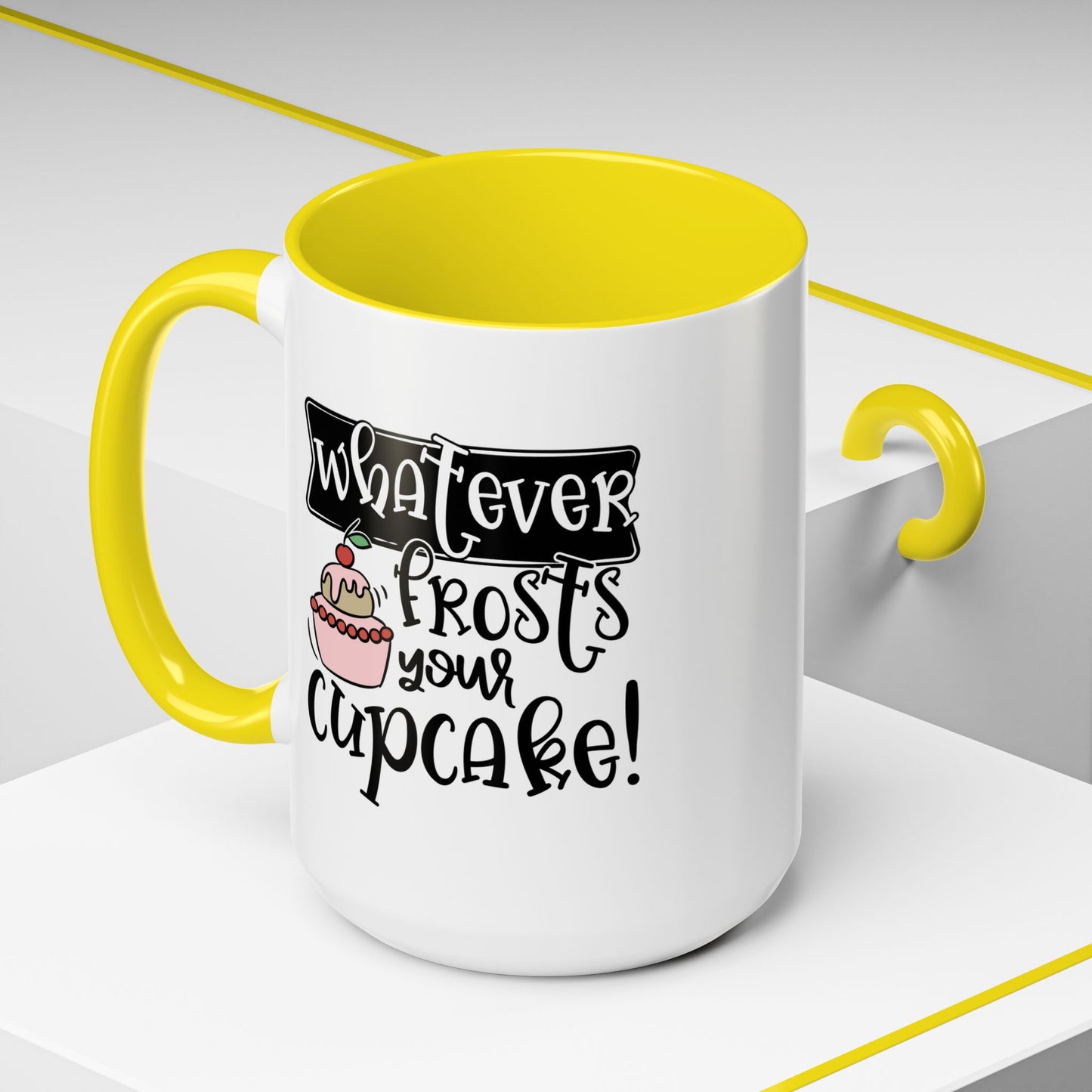 Humor Mug - Whatever Frosts Your Cupcake!