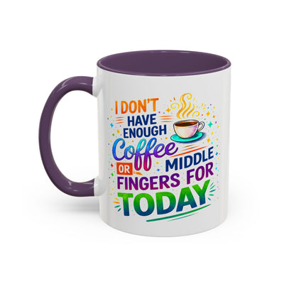 Humor Mug - I Don't Have Enough Coffee