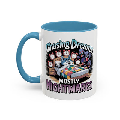 Humor Mug - Chasing Dreams Mostly Nightmares